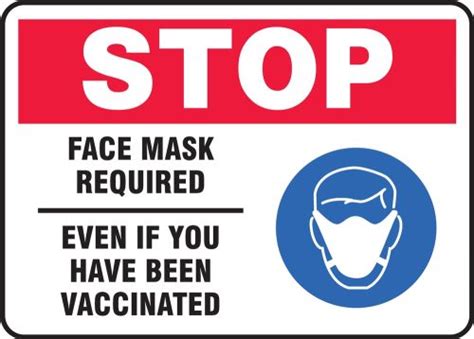 Safety Sign Stop Face Mask Required Even If You Have Been Vaccinated Mbdx909va