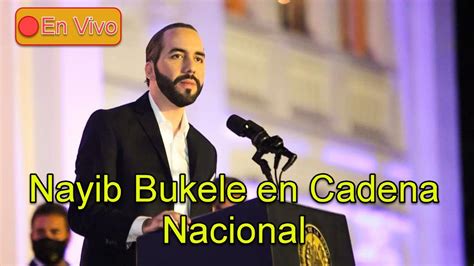 En Vivo Nayib Bukele En Cadena Nacional Hoy 29 De Noviembre YouTube