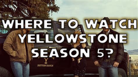 Where Can I Watch Yellowstone Season 5 All Ways To Do It Youtube