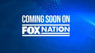 Watch Coming Soon on Fox Nation | Fox Nation