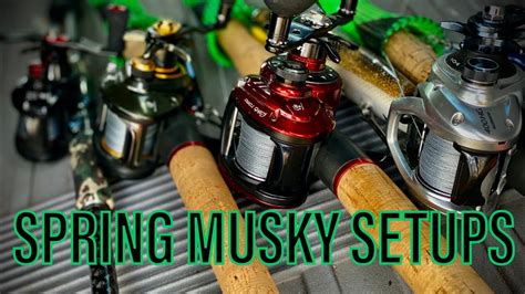 BEST MUSKY RODS AND REELS FOR SPRING My Muskie Setups For 2023 YouTube