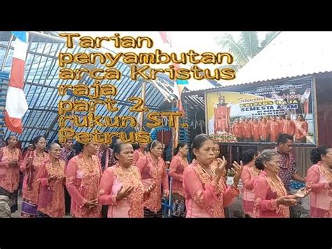 Tarian Penyambutan Arca Kristus Raja Di Rukun St Petrus Part Youtube