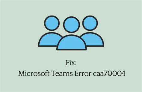 Cómo reparar el error caa70004 de Microsoft Teams en Windows TWCB ES