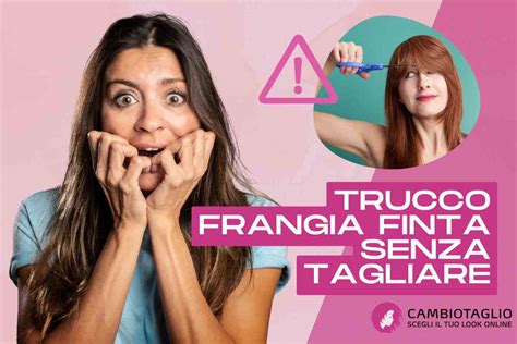 Voglia Di Frangia Ma Troppa Paura Addio Tagli Pazzi Con Questo