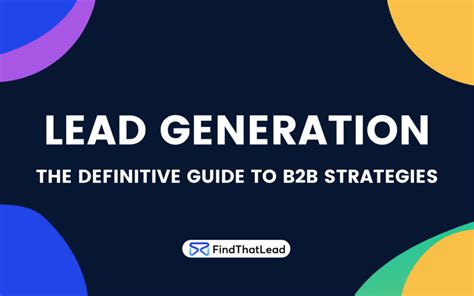 11 Strategies to Generate Leads B2B in 2025 - FTL Blog