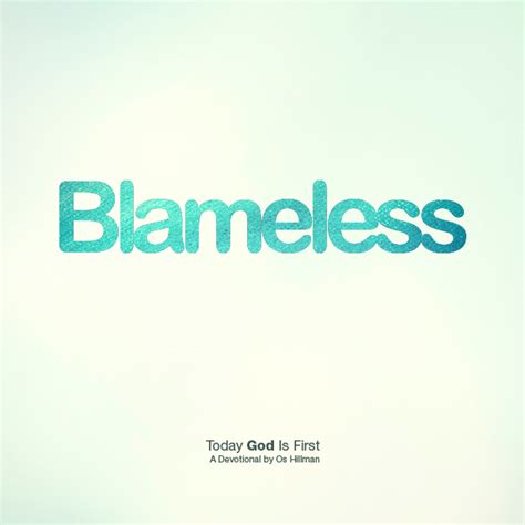 Blameless Today God Is First