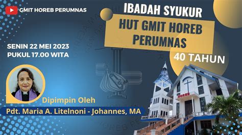 IBADAH SYUKUR HARI ULANG TAHUN GMIT HOREB PERUMNAS KE 40 TAHUN