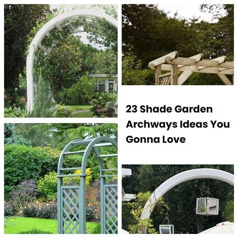 Shade Garden Archways Ideas You Gonna Love Sharonsable