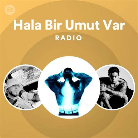 Hala Bir Umut Var Radio Playlist By Spotify Spotify