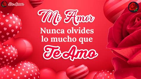 MI AMOR Nunca Olvides Lo Mucho Que Te Amo Hermoso Mensaje De Amor