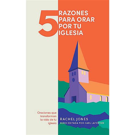 Recursos Biblicos 5 Razones Para Orar Por Tu Iglesia