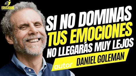 Conoce Los 5 Dominios De La INTELIGENCIA EMOCIONAL DANIEL GOLEMAN