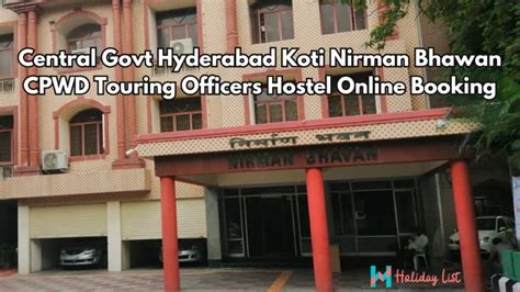 Central Govt Hyderabad Koti Nirman Bhawan Cpwd Touring Officers