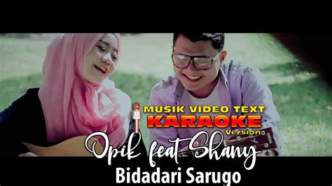 Karaoke Musik Video Text Opik Feat Shany Bidadari Sarugo YouTube