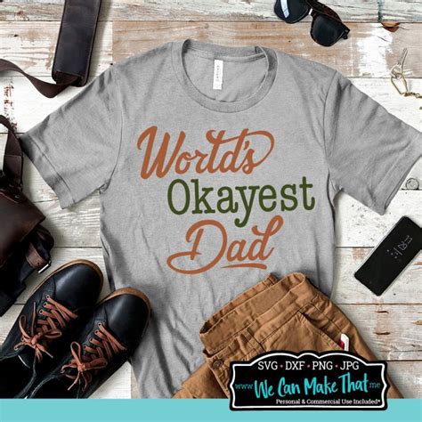 World S Okayest Dad Svg Free Father S Day Svg We Can Make That