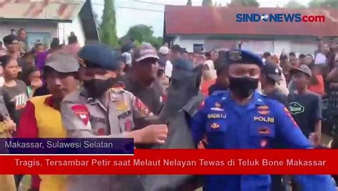 Tragis Tersambar Petir Saat Melaut Nelayan Tewas Di Teluk Bone