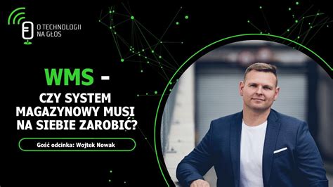 O Technologii Na G Os Odcinek Wms Czy System Magazynowy Musi Na