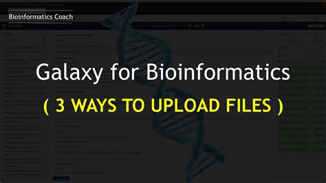 Galaxy Tutorial For Bioinformatics Top 3 Ways To Upload Filesdata Youtube