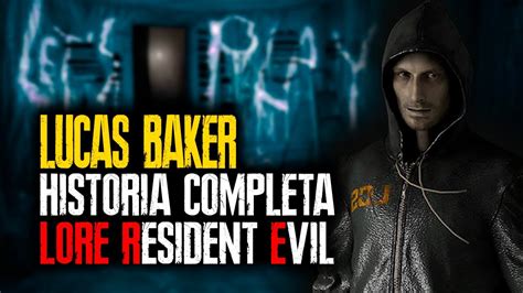 Lucas Baker Historia De Un Psic Pata Lore Resident Evil Youtube