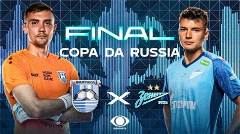 BALTIKA x ZENIT AO VIVO E IMAGENS FINAL DA COPA DA RÚSSIA YouTube