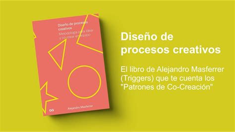 Diseño de procesos creativos un libro para aprender a co crear en