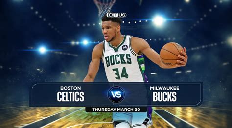 Celtics Vs Bucks Prediction Preview Odds Picks Mar 30