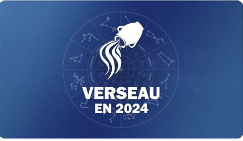 Horoscope Du Verseau 2024