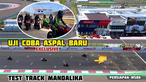 Nah Ini Langsung Uji Coba Asphalt Baru Sirkuit Mandalika TEST TRACK