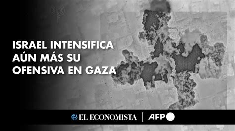 Israel Intensifica Aún Más Su Ofensiva En Gaza Youtube