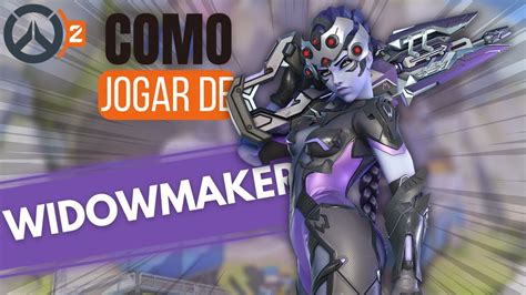 Como Jogar De Widowmaker No Overwatch Como Pensar E Agir Como Um