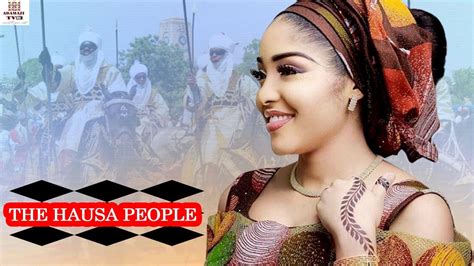 Meet The Hausa Tribe And Their Unique Cultural Heritage Youtube