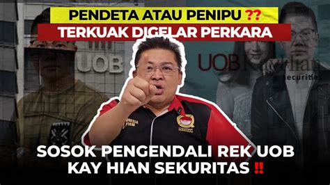 PENDETA ATAU PENIPU TERKUAK DI GELAR PERKARA SOSOK PENGENDALI REK UOB