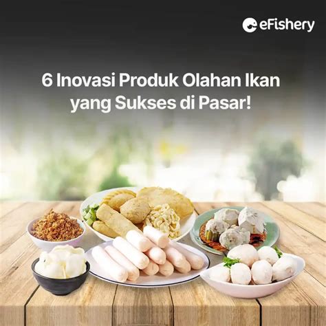 Inovasi Produk Olahan Ikan Yang Sukses Di Pasar