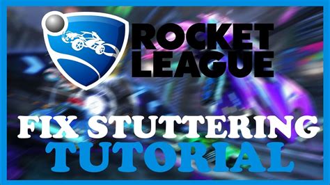 Rocket League How To Fix Fps Drops Stuttering Complete Tutorial