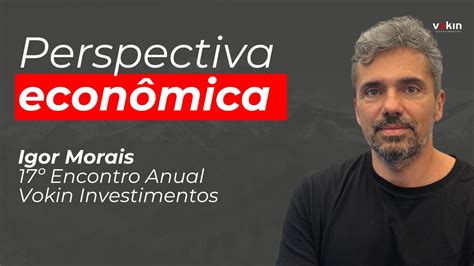 Perspectiva Econômica Vokin Investimentos