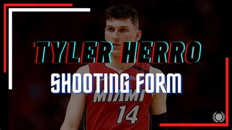 How To Shoot Like Tyler Herro Tyler Herro Shooting Form Analyzed