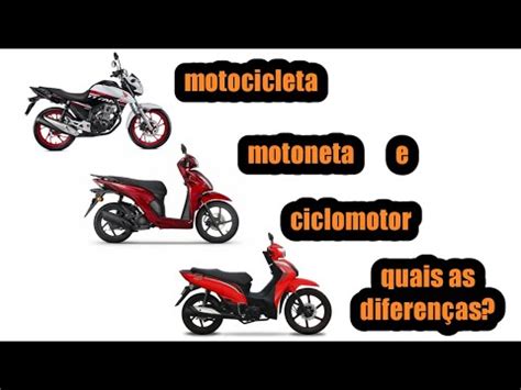 Motocicleta Motoneta E Ciclomotor Quais As Diferen As Youtube