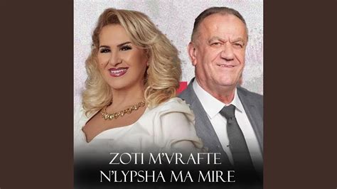 Zoti M Vrafte N Lypsha Ma Mire Youtube