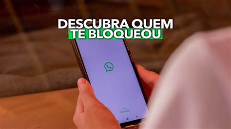 Recurso Secreto Mostra Quem Te Bloqueou No Whatsapp Saiba Como Acess Lo