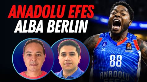 ANADOLU EFES ALBA BERLIN MAÇ SONU CANLI Maç Değerlendirmesi