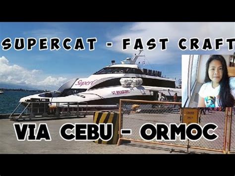 Supercat Fast Craft Cebu Ormoc Travel Duration Youtube