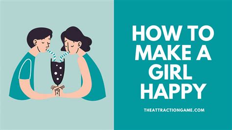 How To Make A Girl Happy (18 Tips That Work) - The Attraction Game