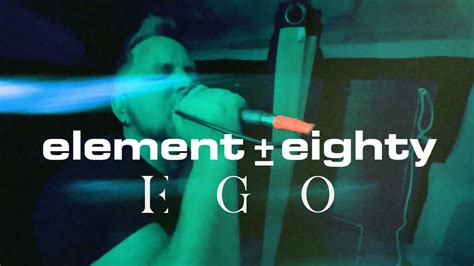 Element Eighty Ego Official Music Video YouTube