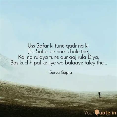 Uss Safar Ki Tune Qadr Na Quotes Writings By Surya Gupta Yourquote