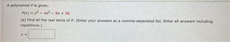Solved A Polynomial P Is Given P X X3−4x2−9x 36 A Find