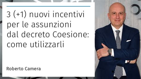 Nuovi Incentivi Per Le Assunzioni Dal Decreto Coesione Come