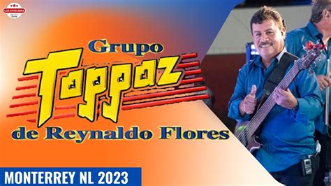 Grupo Toppaz De Reynaldo Flores Rosas Rojas En Vivo Mty Nl