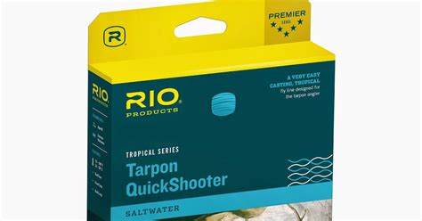 Tight Lined Tales Of A Fly Fisherman RIO S New Tarpon Quickshooter Line