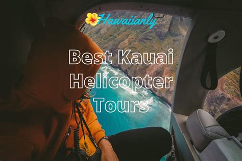 5 Best Kauai Helicopter Tours: Soar Above Paradise » Savoteur