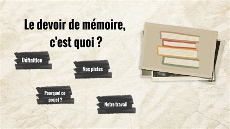 Le Devoir De Mémoire Cest Quoi By Morgane Jubin On Prezi